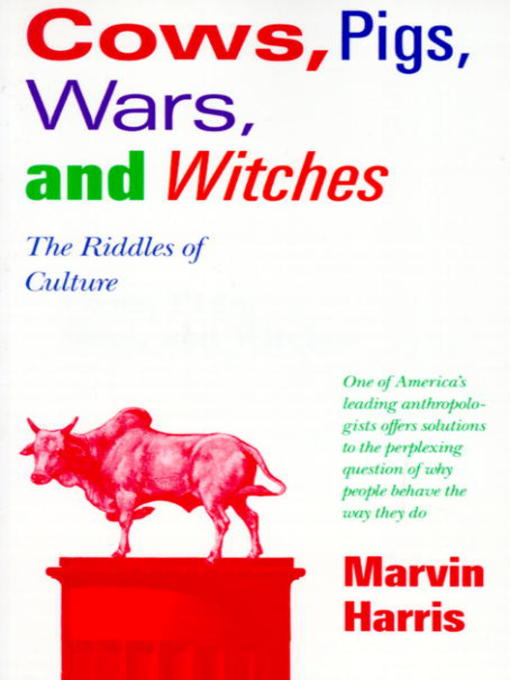 Title details for Cows, Pigs, Wars, and Witches by Marvin Harris - Available